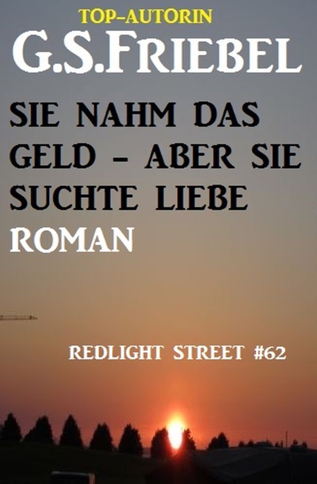Sie nahm das Geld - aber sie suchte Liebe: Redlight Street #62