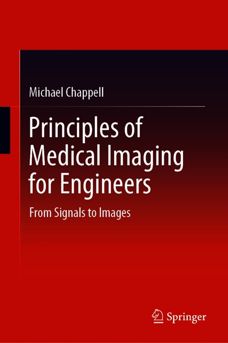 Principles of Medical Imaging for Engineers