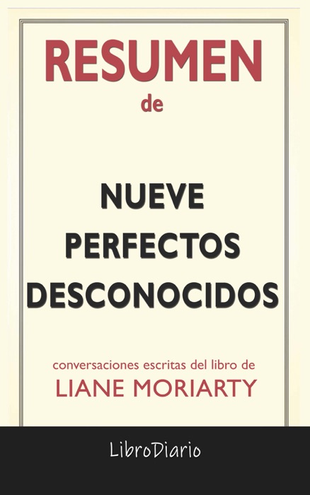 Nueve perfectos desconocidos: de Liane Moriarty: Conversaciones Escritas del Libro