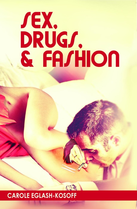 Sex, Drugs, & Fashion