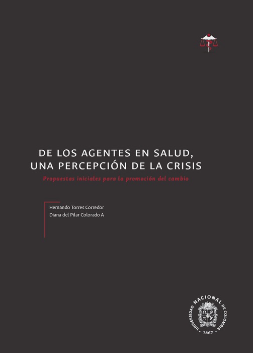 De los agentes en salud, una percepción de la crisis. Propuestas iniciales para la promoción del cambio