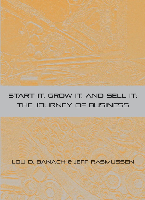 Start It, Grow It, Sell It: The Journey of Business