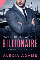 Alexia Adams - Masquerading with the Billionaire artwork