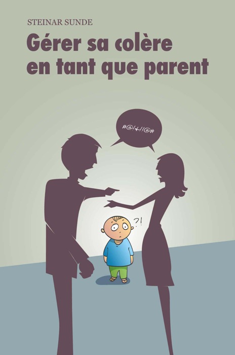 Gérer sa colère en tant que parent