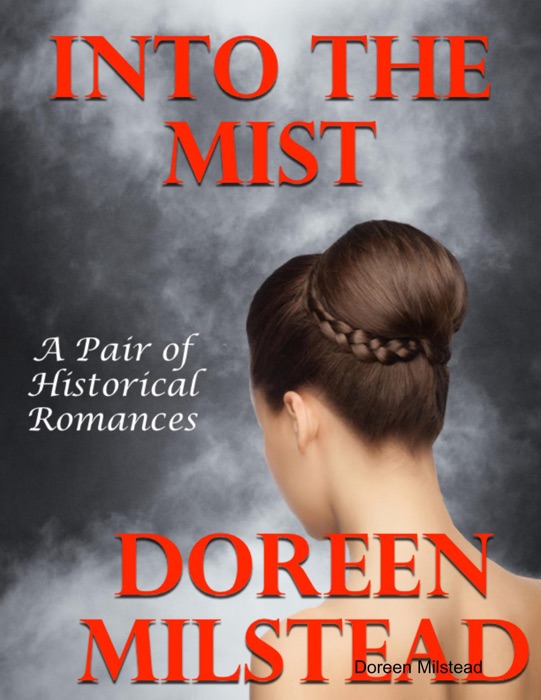 Into the Mist: A Pair of Historical Romances