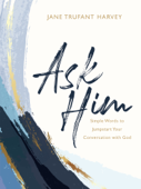 Ask Him - Jane Trufant Harvey