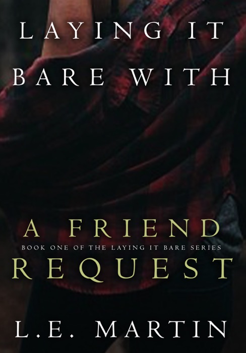 Laying it Bare with a Friend Request (Laying it Bare Series Book 1)