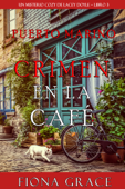 Crimen en la café (Un misterio cozy de Lacey Doyle – Libro 3) - Fiona Grace