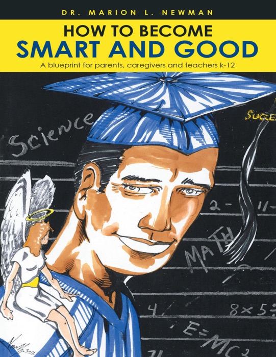 How to Become Smart and Good: A Blueprint for Parents, Caregivers and Teachers K-12