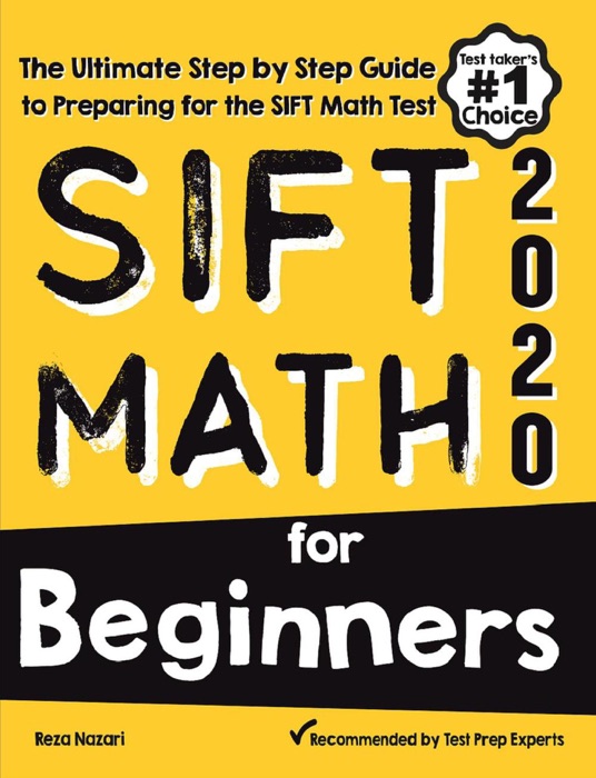 SIFT Math for Beginners: The Ultimate Step by Step Guide to Preparing for the SIFT Math Test
