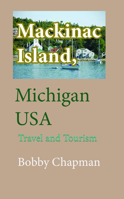 Mackinac Island, Michigan USA: Travel and Tourism