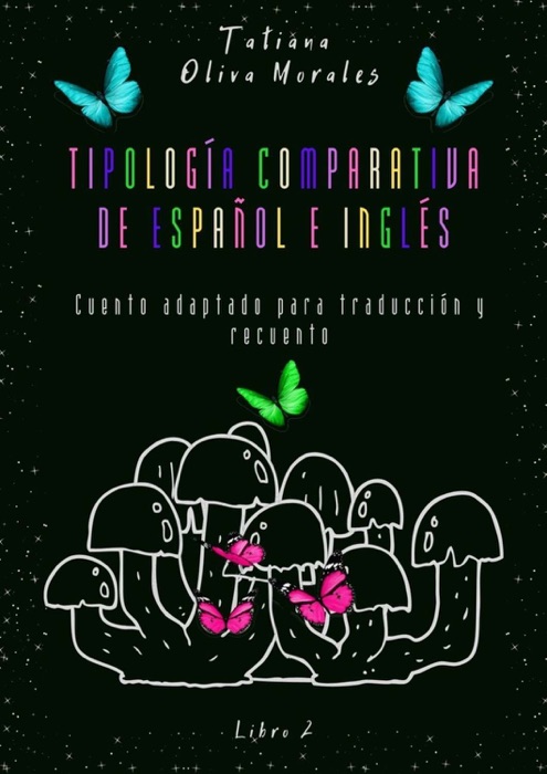 Tipología comparativa de español e inglés. Cuento adaptado para traducción y recuento. Libro 2