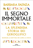 Il segno immortale - Barbara Faenza