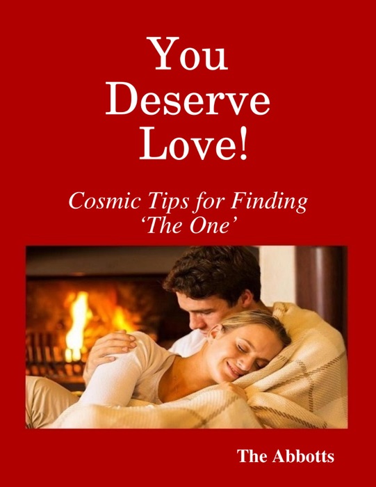 You Deserve Love! : Cosmic Tips for Finding ‘the One’