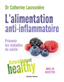 L'Alimentation anti-inflammatoire - Naturellement healthy - Catherine Lacrosniere