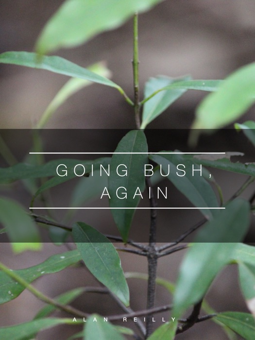 Going Bush Again