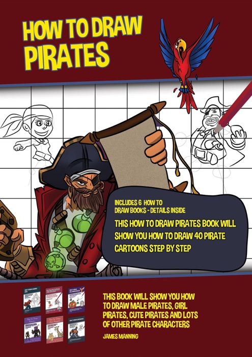 How to Draw Pirates (This How to Draw Pirates Book Will Show You How to Draw 40 Pirate Cartoons Step by Step)