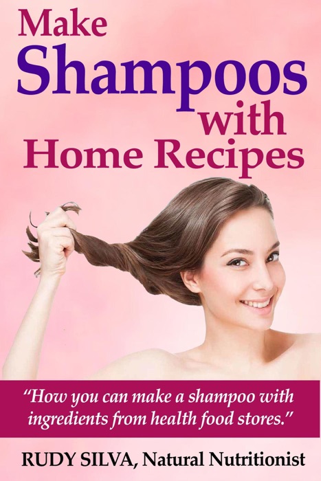 Make Shampoos With Home Recipes
