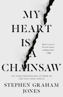 Stephen Graham Jones - My Heart Is a Chainsaw artwork