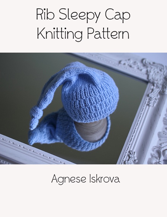 Rib Sleepy Cap Knitting Pattern
