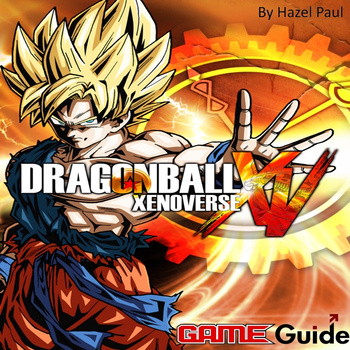 Dragon Ball Xenoverse Game Guide