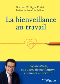 La bienveillance au travail - Philippe Rodet