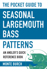 The Pocket Guide to Seasonal Largemouth Bass Patterns - Monte Burch Cover Art