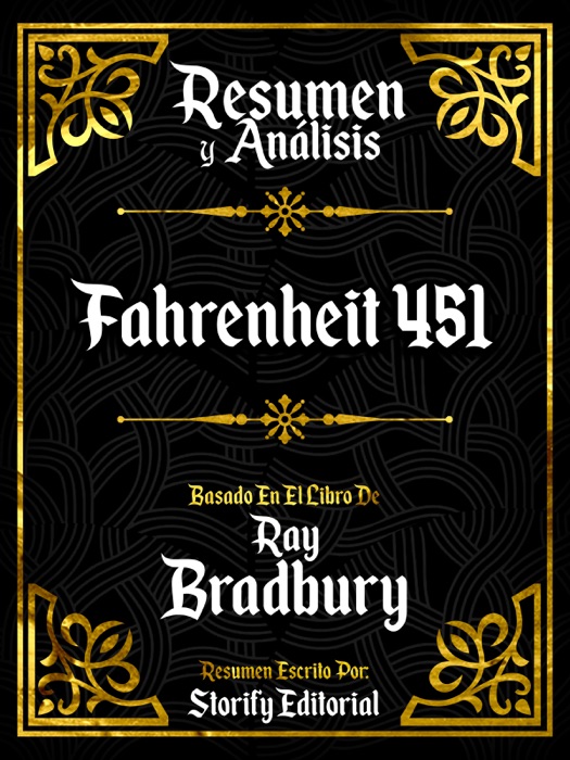 Resumen Y Analisis: Fahrenheit 451 - Basado En El Libro De Ray Bradbury