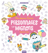 Mes dessins kawaii : Personnages trop mignons - Mayumi Jezewski