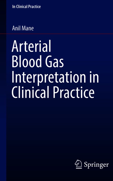 Arterial Blood Gas Interpretation in Clinical Practice