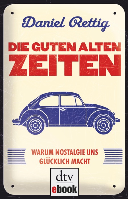 Die guten alten Zeiten