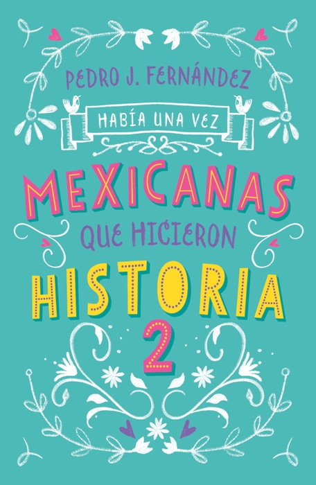 Había una vez mexicanas que hicieron historia 2