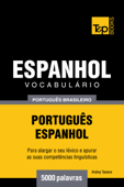 Vocabulário Português Brasileiro-Espanhol: 5000 Palavras - Andrey Taranov