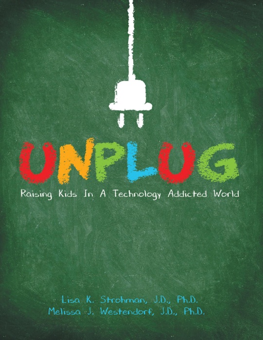 Unplug: Raising Kids In a Technology Addicted World