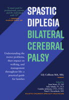 Lily Collison - Spastic Diplegia: Bilateral Cerebral Palsy: Understanding the Motor Problems, Their Impact on Walking, and Management Throughout Life: a Practical Guide for Families artwork