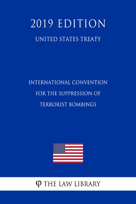 International Convention for the Suppression of Terrorist Bombings (United States Treaty)