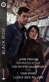 Une femme sous tension - La peur dans tes yeux - Janie Crouch & Cindi Myers by  Janie Crouch & Cindi Myers PDF Download