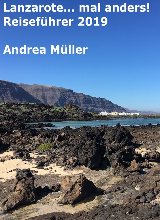 Lanzarote... mal anders! Reiseführer 2019