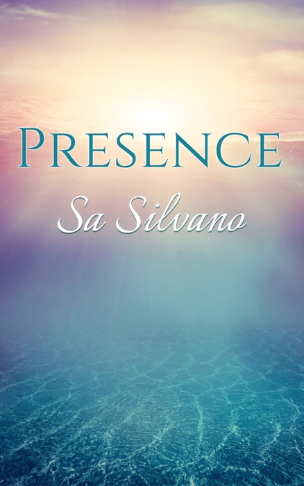 Presence: A Handbook for Enlightened Living