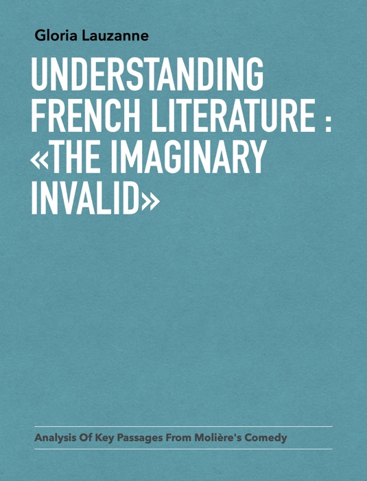 Understanding French literature : «The imaginary invalid»