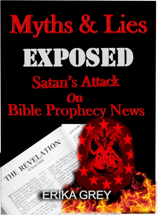 Myths and Lies Exposed: Satan's Attack on Bible Prophecy News