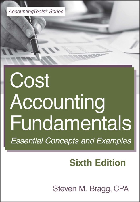 Cost Accounting Fundamentals: Sixth Edition