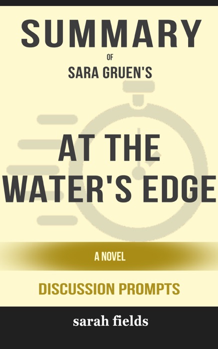 At the Water's Edge: A Novel by Sara Gruen (Discussion Prompts)