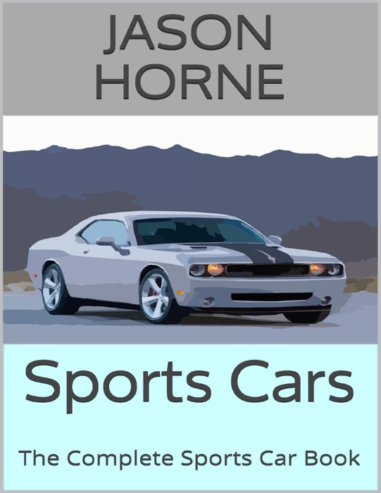 Sports Cars: The Complete Sports Car Book