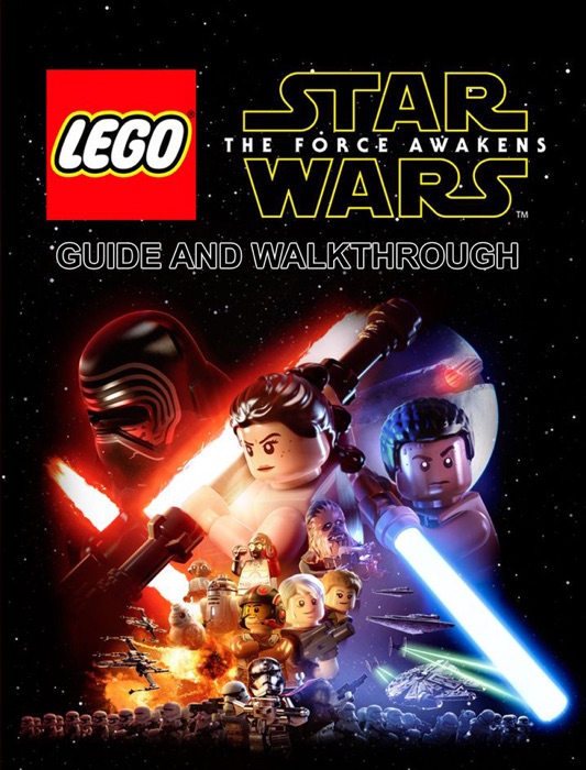 LEGO Star Wars: The Force Awakens Game Guide