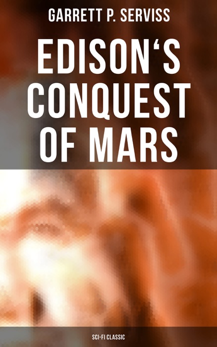 Edison's Conquest of Mars (Sci-Fi Classic)