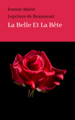 LA BELLE EST LA BETE - Jeanne Marie Leprince de Beaumont