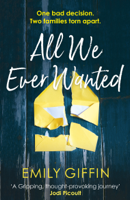 Emily Giffin - All We Ever Wanted artwork