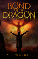 A. J. Walker - Bond of a Dragon: Zahara's Gift artwork