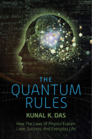 Kunal K. Das - The Quantum Rules artwork